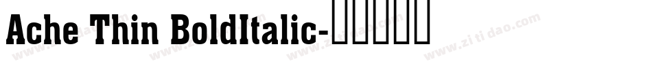 Ache Thin BoldItalic字体转换